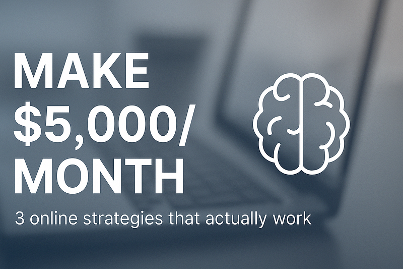 How to Realistically Earn $5,000 a Month Online: Three Proven Paths to Success