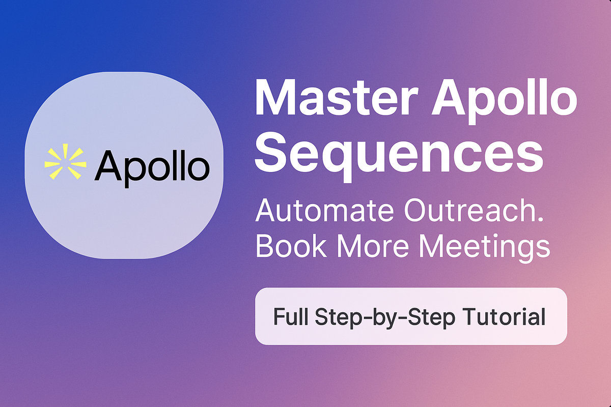 Apollo.io Sequences: The Ultimate Guide to Automated Outreach for B2B Sales