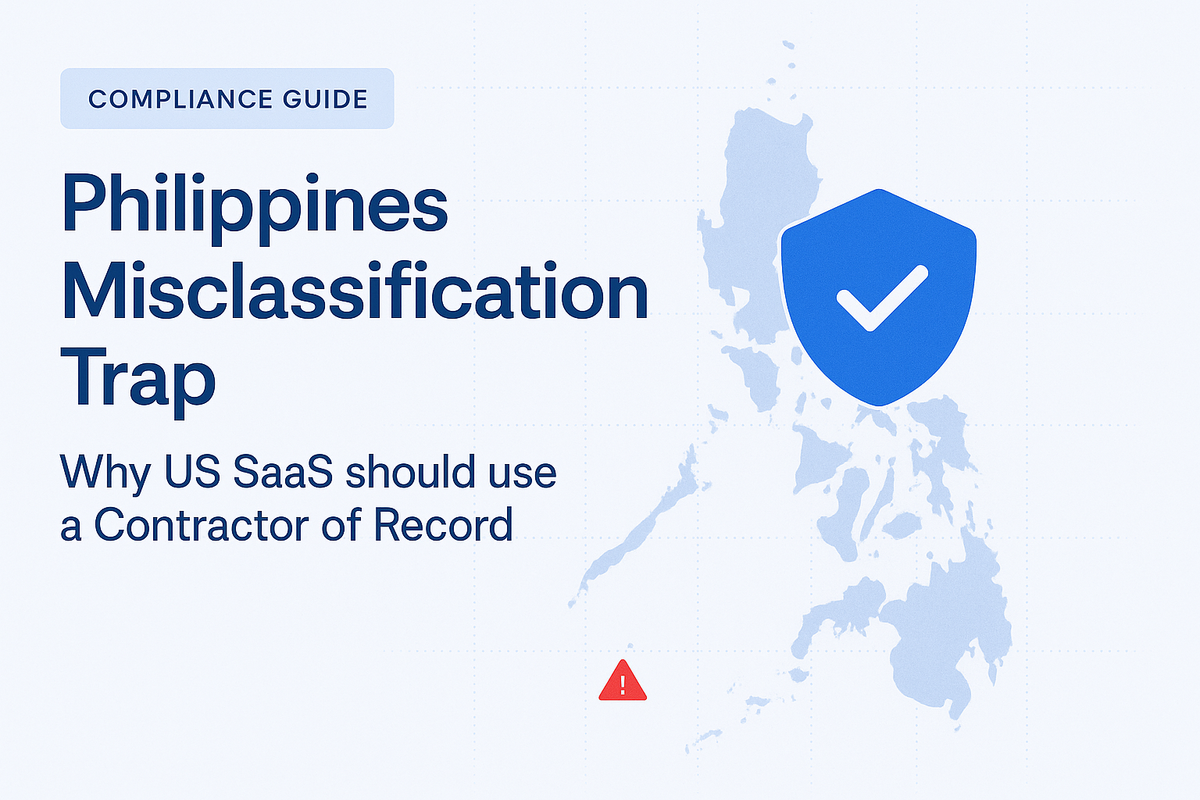 The Philippines Misclassification Trap: Why US SaaS Must Use Contractor of Record (CoR) to Avoid Retroactive Fines