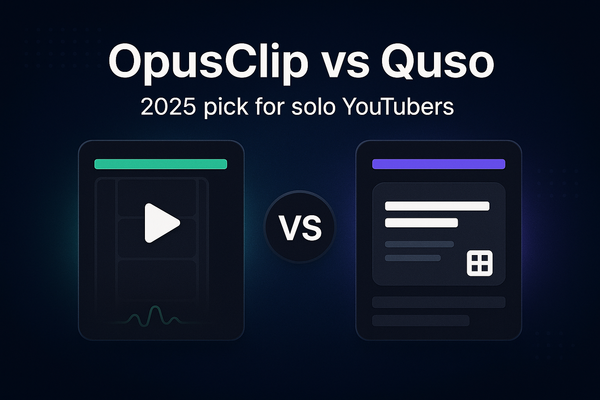 OpusClip vs Quso (formerly Vidyo.ai) in 2025: Which AI Repurposing Tool Is Best for Solo YouTubers?