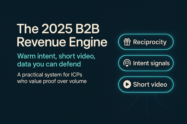 The 2025 B2B Revenue Engine: From Cold Volume to Intent-Driven Growth