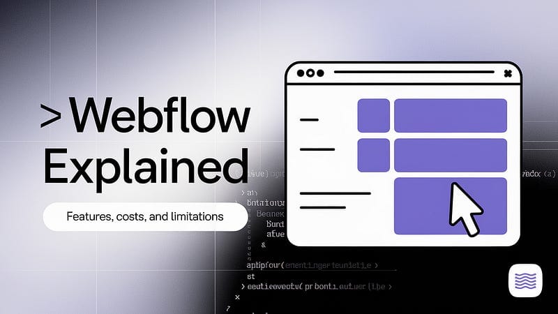 Webflow Explained: Features, Costs, and Limitations